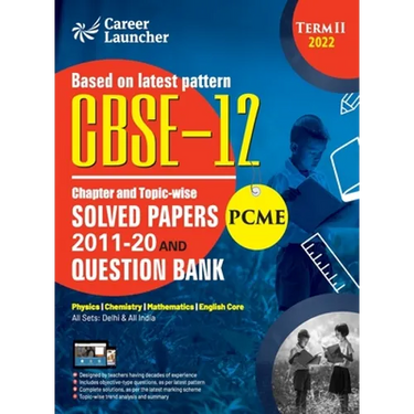 CBSE Class XII 2022 - Term II: Chapter and Topic-wise Solved Papers 2011-2020 & Question Bank: Engineering (PCME) by GKP