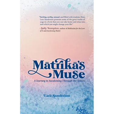 Mātrikā's Muse: A Journey to Awakening Through the Senses