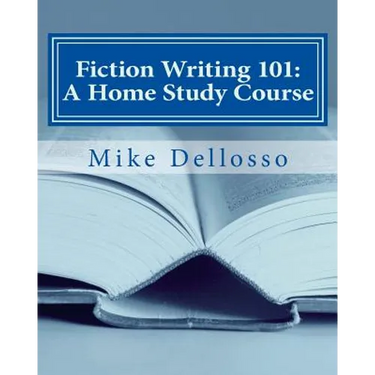 Fiction Writing 101: A Home Study Course: (especially for homeschoolers)