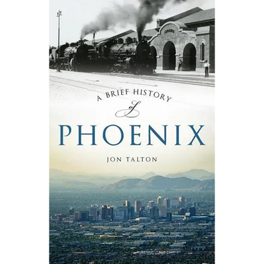 A Brief History of Phoenix