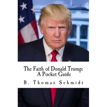 The Faith of Donald Trump: A Pocket Guide