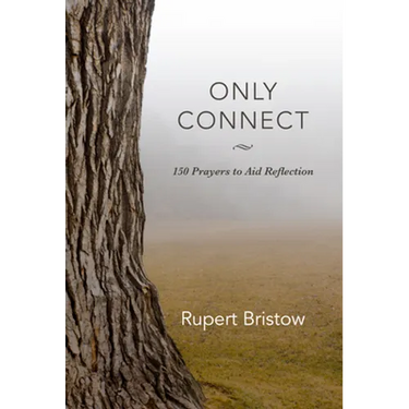 Only Connect: 150 Prayers to Aid Reflection