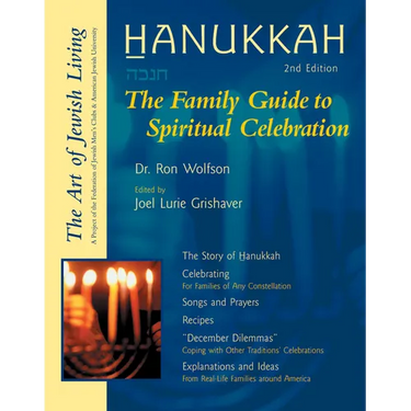 Hanukkah: The Family Guide to Spiritual Celebration