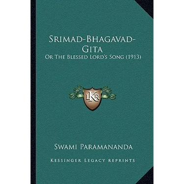 Srimad-Bhagavad-Gita: Or The Blessed Lord's Song (1913)
