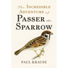 The Incredible Adventure of Passer the Sparrow