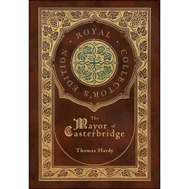 The Mayor of Casterbridge (Royal Collector's Edition) (Case Laminate Hardcover with Jacket)