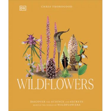 Wildflowers: Discover the Science and Secrets Behind the World of Wildflowers