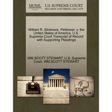 William R. Skidmore, Petitioner, V. the United States of America. U.S. Supreme Court Transcript of Record with Supporting Pleadings