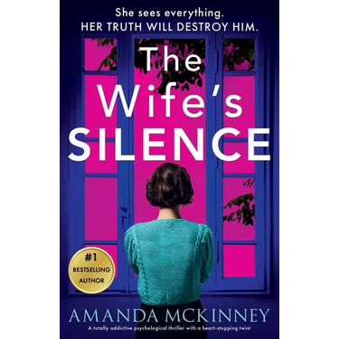 The Wife's Silence: A completely addictive psychological thriller with a heart-stopping twist