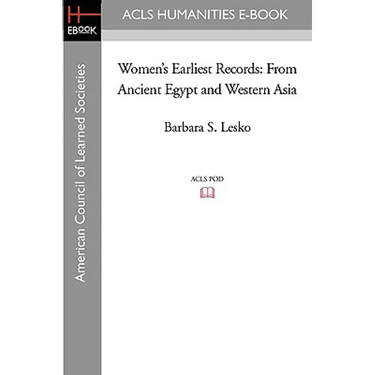 Women's Earliest Records: From Ancient Egypt and Western Asia