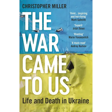 The War Came to Us: Life and Death in Ukraine - Updated Illustrated Edition