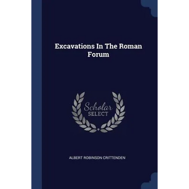 Excavations In The Roman Forum
