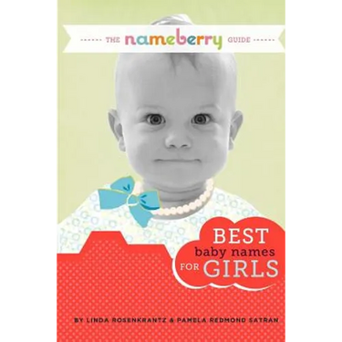 The Nameberry Guide Best Baby Names for Girls