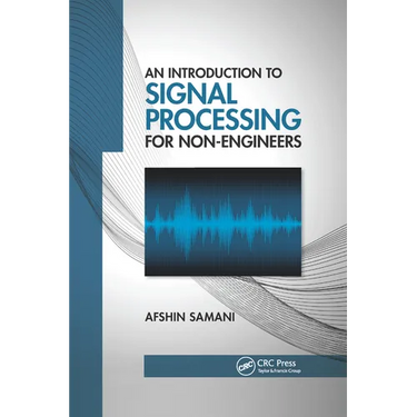 An Introduction to Signal Processing for Non-Engineers