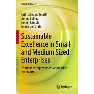 Sustainable Excellence in Small and Medium Sized Enterprises: Continuous Improvement Approaches That Matter