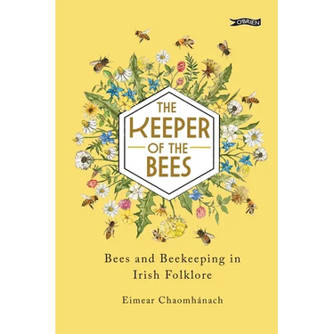 The Keeper of the Bees: Bees and Beekeeping in Irish Folklore