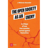 The Open Society as an Enemy: A critique of how free societies turned against themselves