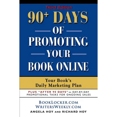 90+ Days of Promoting Your Book Online: Your Book's Daily Marketing Plan - THIRD EDITION