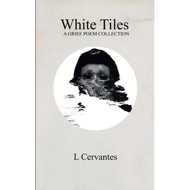 White Tiles A GRIEF POEM COLLECTION