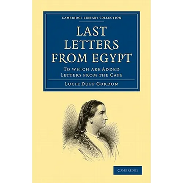 Last Letters from Egypt: To Which Are Added Letters from the Cape