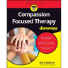 Compassion Focused Therapy for Dummies