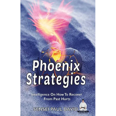 Phoenix Strategies: Intelligence On How To Recover From Past Hurts