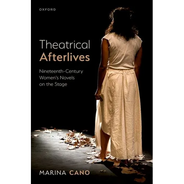 Theatrical Afterlives: Nineteenth-Century Women's Novels on the Stage