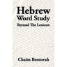 Hebrew Word Study: Beyond the Lexicon