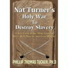 Nat Turner's Holy War To Destroy Slavery