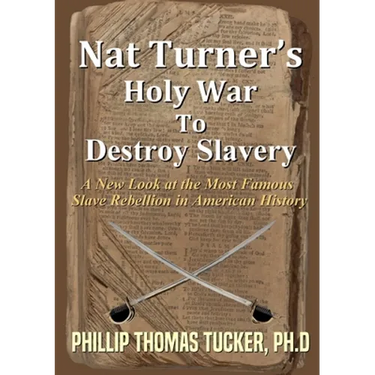 Nat Turner's Holy War To Destroy Slavery