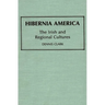 Hibernia America: The Irish and Regional Cultures