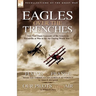 Eagles Over the Trenches: Two First Hand Accounts of the American Escadrille at War in the Air During World War 1-Flying For France: With the American