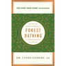 Forest Bathing: Discovering Health and Happiness Through the Japanese Practice of Shinrin Yoku (a Start Here Guide)