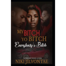 My Bitch, Yo Bitch, Everybody's Bitch