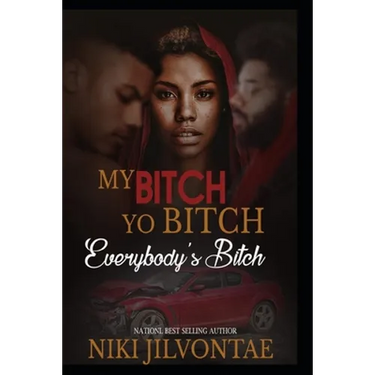 My Bitch, Yo Bitch, Everybody's Bitch