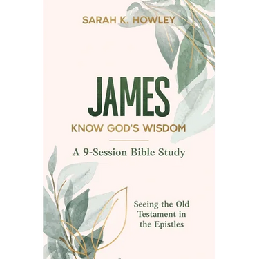 James Bible Study: Know God's Wisdom
