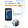 Manage Your Home with a Smartphone App!: Learn Step-by-Step How to Control Your Home Lighting, Thermostats, IP Cameras, Music & Alarm Systems on your