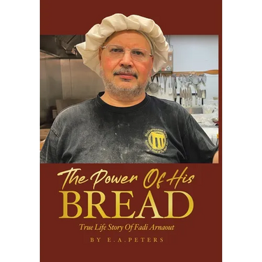 The Power Of His Bread: True Life Story Of Fadi Arnaout