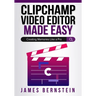 Clipchamp Video Editor Made Easy: Creating Memories Like a Pro