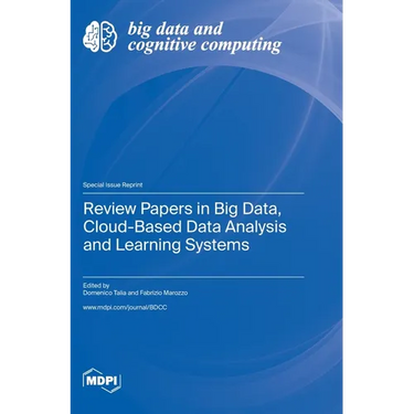 Review Papers in Big Data, Cloud-Based Data Analysis and Learning Systems