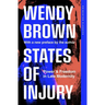 States of Injury: Power and Freedom in Late Modernity