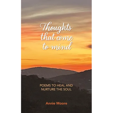 Thoughts That Come To Mind: poems to heal and nurture the soul
