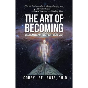 The Art of Becoming: Quantum Leaping into Your Future Self