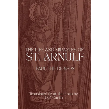 The Life and Miracles of St. Arnulf