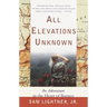All Elevations Unknown: An Adventure in the Heart of Borneo
