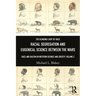 Racial Segregation and Eugenical Science Between the Wars: Race and Racism in Western Science and Society, Volume 2