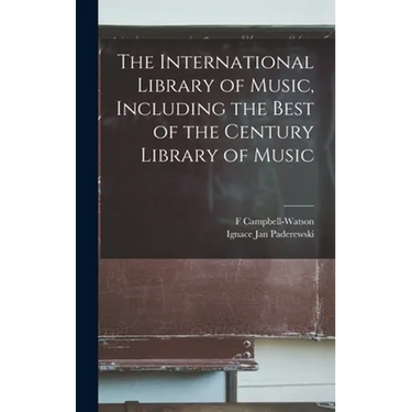 The International Library of Music, Including the Best of the Century Library of Music