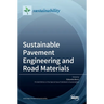 Sustainable Pavement Engineering and Road Materials