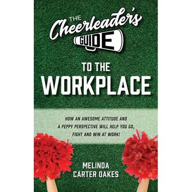 The Cheerleader's Guide to the Workplace