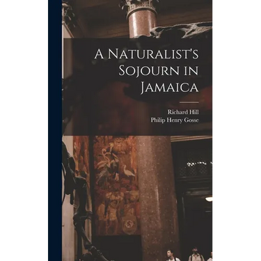 A Naturalist's Sojourn in Jamaica